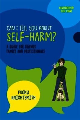 Can I Tell You About Self-Harm?