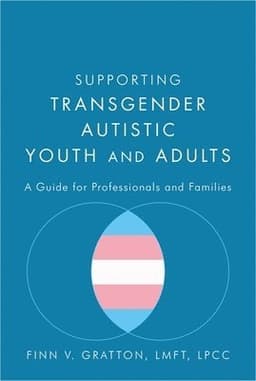 Supporting Transgender Autistic Youth and Adults