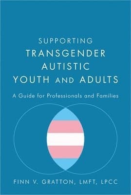 Supporting Transgender Autistic Youth and Adults
