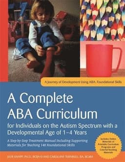 Complete ABA Curriculum for Individuals on the Autism Spectrum with a Developmental Age of 1-4 Years