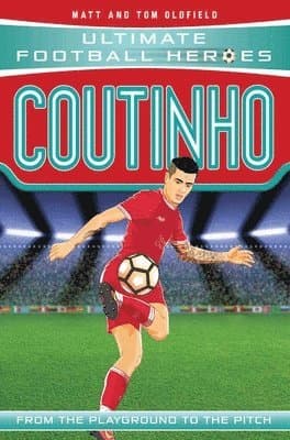 Ultimate Football Heroes: Coutinho (Top Ballers 9)