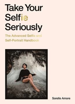 Take Your Selfie Seriously