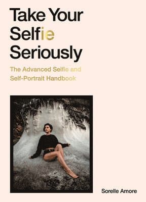 Take Your Selfie Seriously