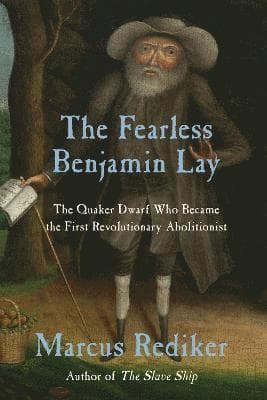 Fearless Benjamin Lay