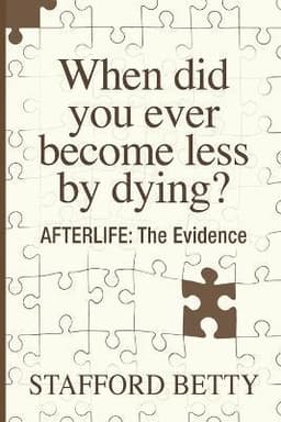 When Did You Ever Become Less By Dying? AFTERLIFE