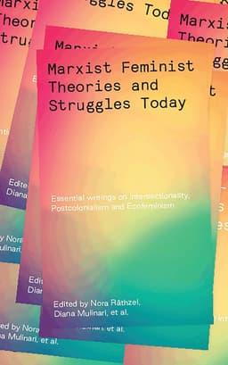 Marxist-Feminist Theories and Struggles Today