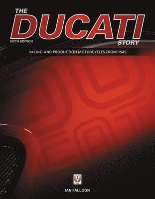 The Ducati Story - 6th Edition