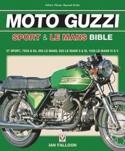 The Moto Guzzi Sport & Le Mans Bible