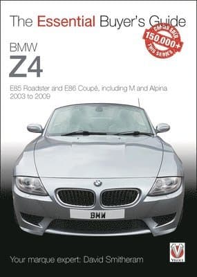 BMW Z4: E85 Roadster and E86 Coupe Including M and Alpina 2003 to 2009