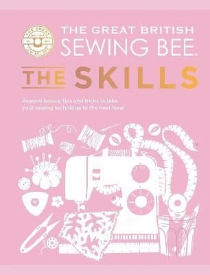 Great British Sewing Bee: The Skills