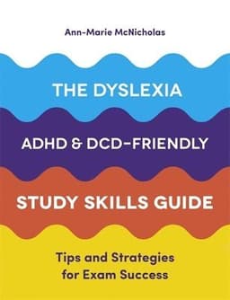 Dyslexia, ADHD, and DCD-Friendly Study Skills Guide