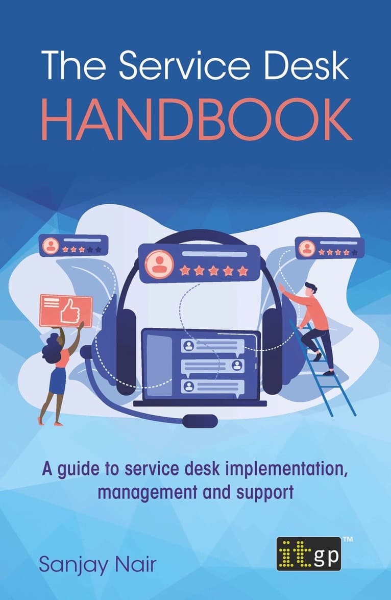 Service Desk Handbook – A guide to service desk implementation, management and support