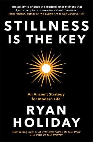 Omslag till boken Stillness is the Key av Ryan Holiday