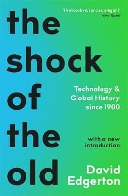 Omslag till boken Shock Of The Old av David Edgerton