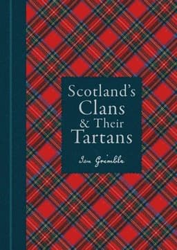 Scotland's Clans & Their Tartans