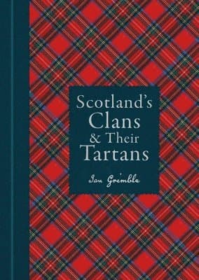 Scotland's Clans & Their Tartans