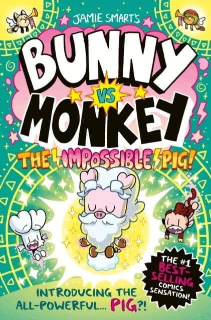 Bunny vs Monkey: The Impossible Pig (a Phoenix Comic Book, from the multi-million-selling creative genius Jamie Smart)