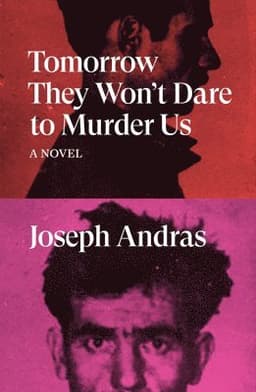 Tomorrow They Won't Dare to Murder Us