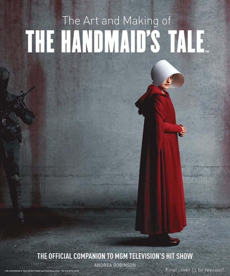 Art and Making of The Handmaid's Tale