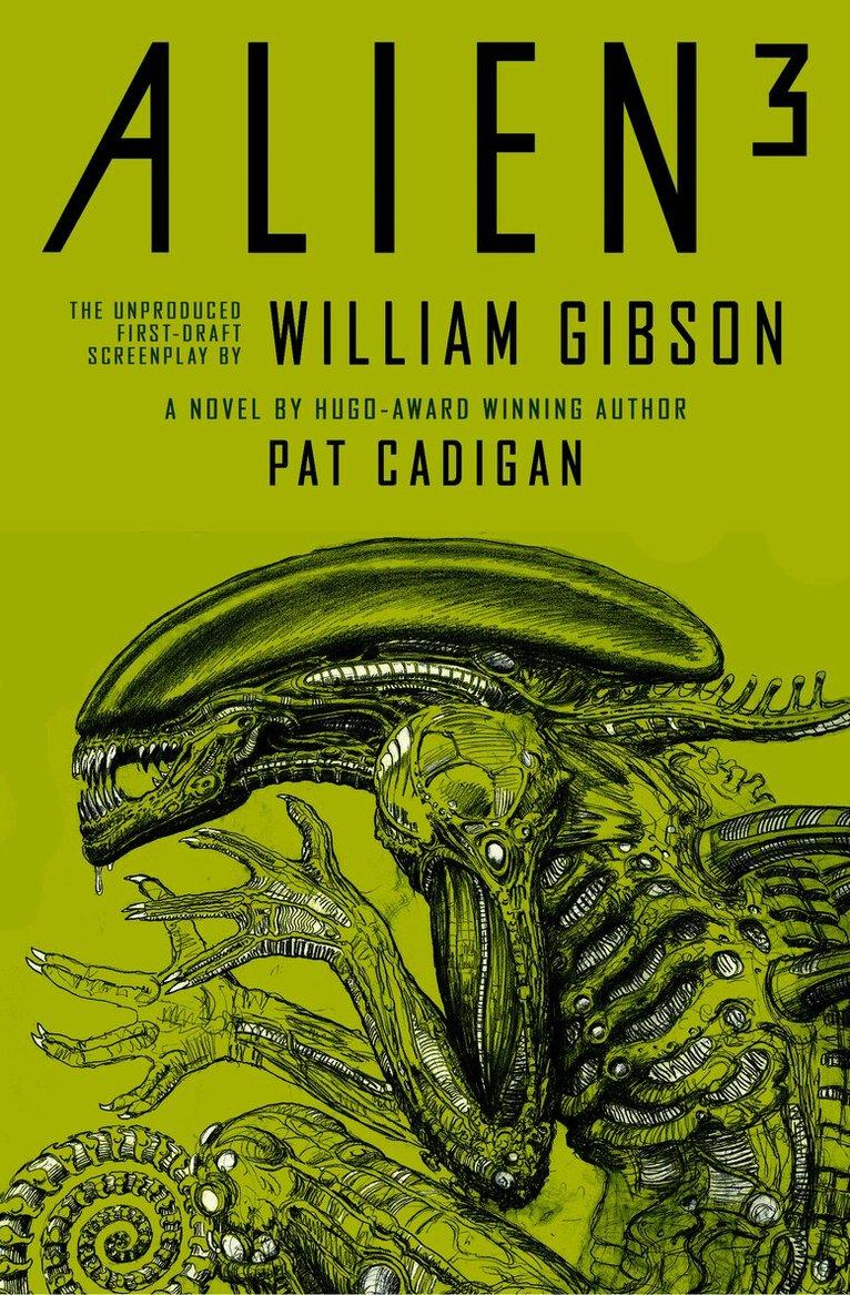 Alien - Alien 3: The Unproduced Screenplay by William Gibson