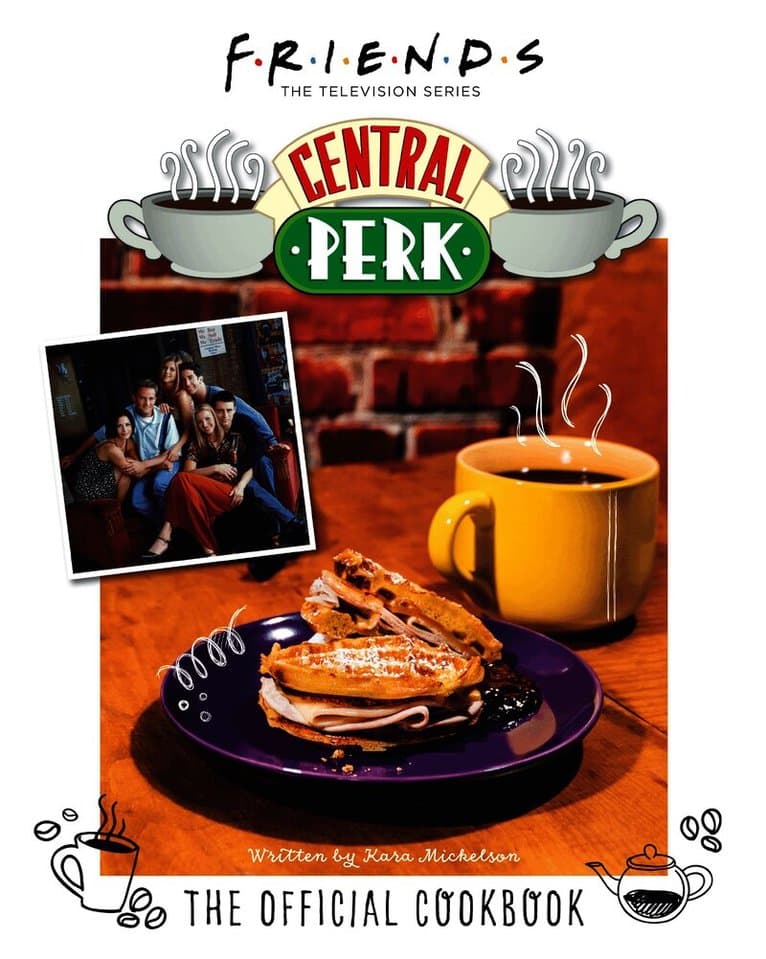 Friends: The Official Central Perk Cookbook