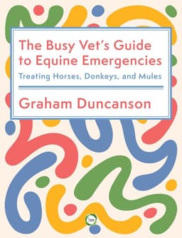 Busy Vet’s Guide to Equine Emergencies