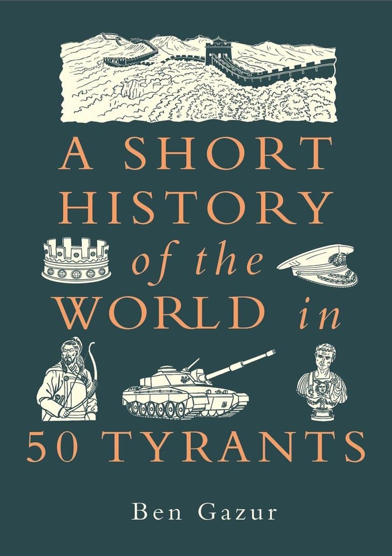 Short History of the World in 50 Tyrants