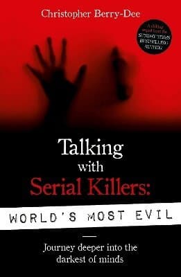 Talking With Serial Killers: World's Most Evil