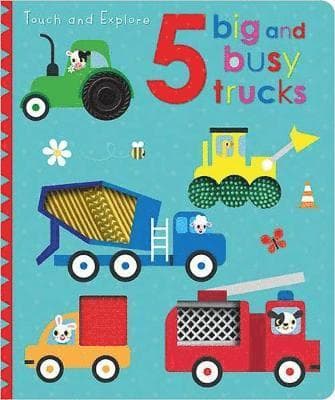 Touch and Explore 5 Big and Busy Trucks