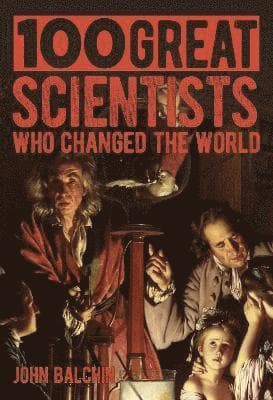 100 Great Scientists Who Changed the World