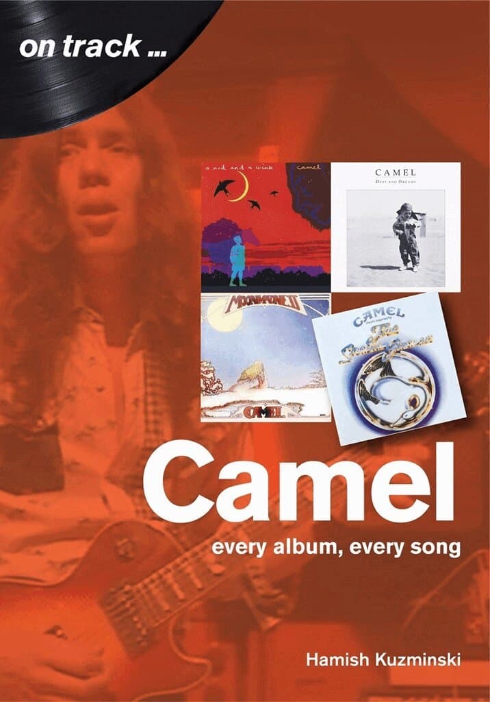 Camel: Every Album, Every Song (On Track)
