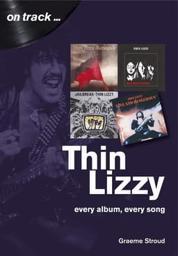 Thin Lizzy: Every Album, Every Song  (On Track)