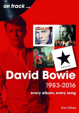 David Bowie 1983 to 2016 On Track