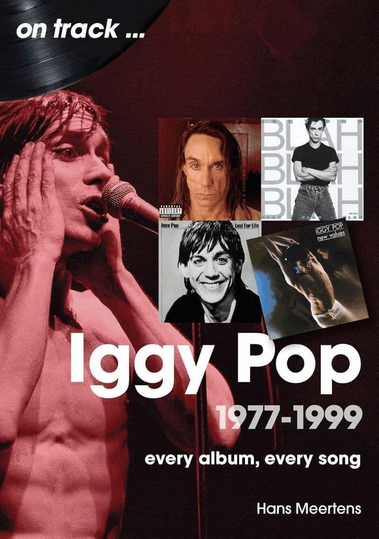 Iggy Pop 1977 to 1999 On Track