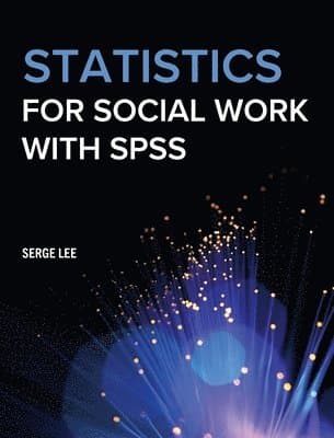 Statistics for Social Work with SPSS