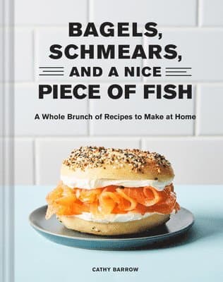 Bagels, Schmears, and a Nice Piece of Fish
