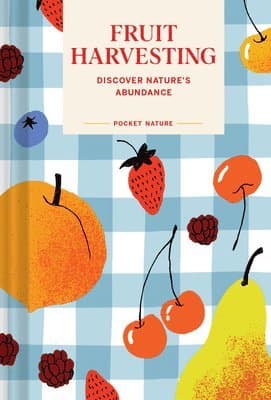 Pocket Nature: Fruit Harvesting
