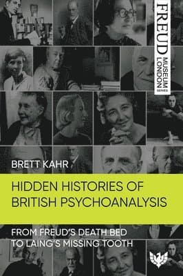 Hidden Histories of British Psychoanalysis