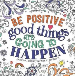 Be Positive: Good Things are Going to Happen