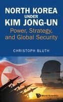 North Korea Under Kim Jong-un: Power, Strategy, And Global Security