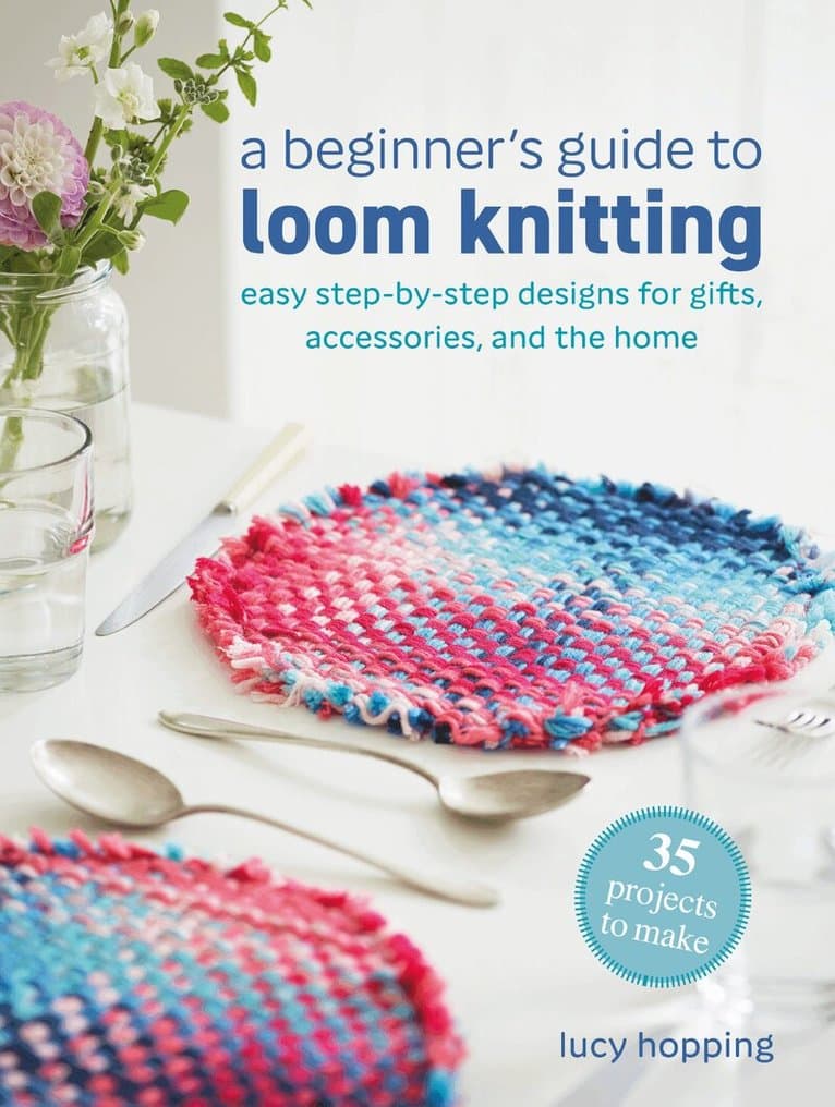 Beginner's Guide to Loom Knitting