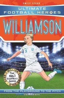 Ultimate Football Heroes: Leah Williamson (Super Stoppers 6)