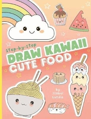 Draw Kawaii: Cute Food