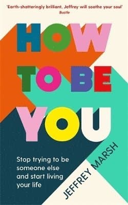 How to Be You