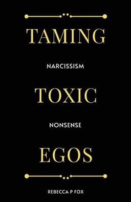 Taming Toxic Egos