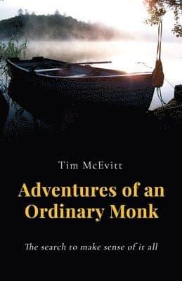 Adventures of an Ordinary Monk - The search to make sense of it all
