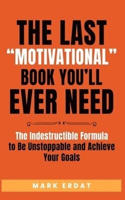 Last "Motivational" Book You'll Ever Need