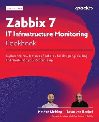 Zabbix 7 IT Infrastructure Monitoring Cookbook