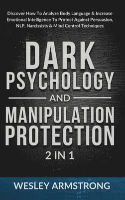 Dark Psychology and Manipulation Protection 2 in 1