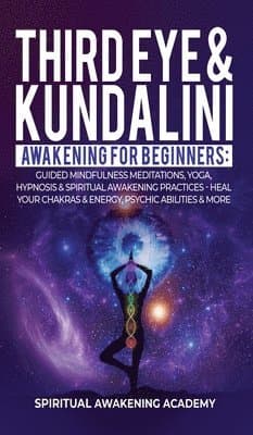Third Eye & Kundalini Awakening for Beginners